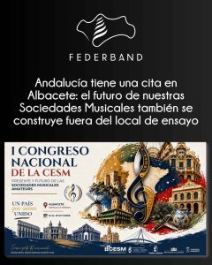 Andalucía tiene una cita en Albacete: el futuro de nuestras Sociedades Musicales también se construye fuera del local de ensayo